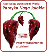 Papryka Naga Jolokia / Bhut Jolokia, najostrzejsza przyprawa świata, tylko w Wytwórni Pizzy w Lublinie